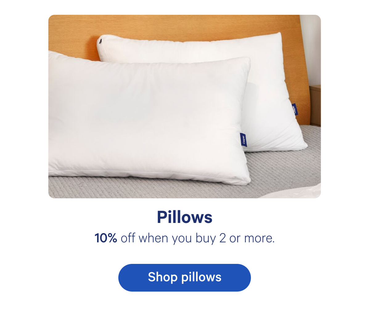 Pillows; 10% off when you buy 2 or more.