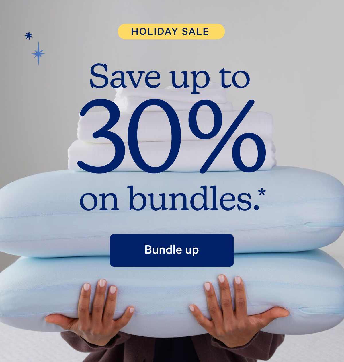 Holiday Sale; Save up to 30% ON BUNDLES.*