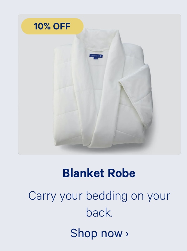 Blanket Robe; Carry your bedding on your back.