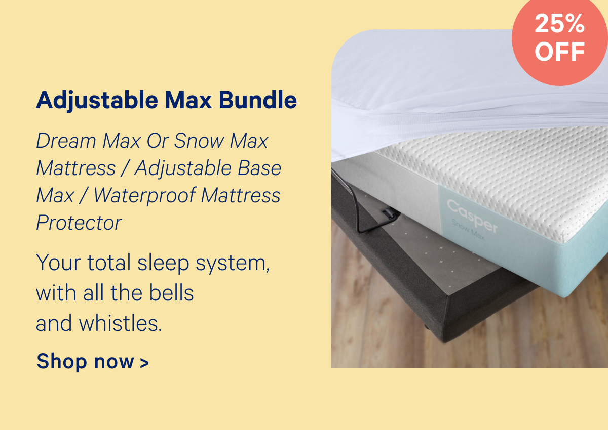 Adjustable Max Bundle; Your total sleep system, with all the bells and whistles.