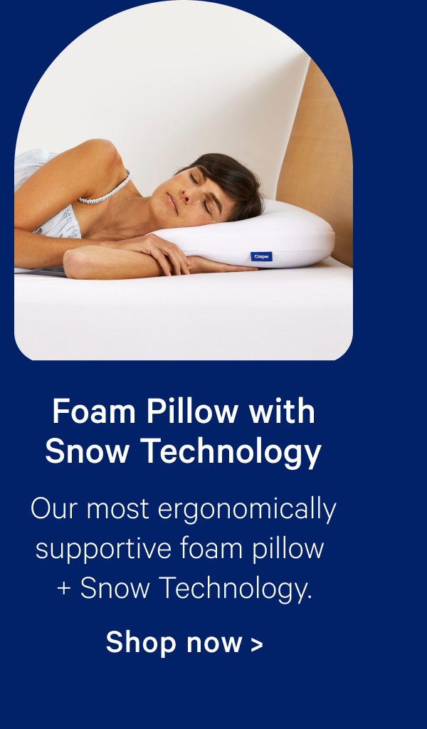 Foam Pillow with Snow Technology; Our most ergonomically supportive foam pillow + Snow Technology.