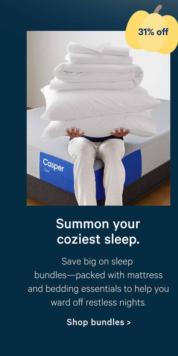 Summon your coziest sleep; Save big on sleep bundles—packed with mattress and bedding essentials to help you ward off restless nights.