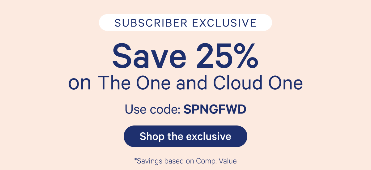 Subscriber exclusive; save 25% on the one and cloud one