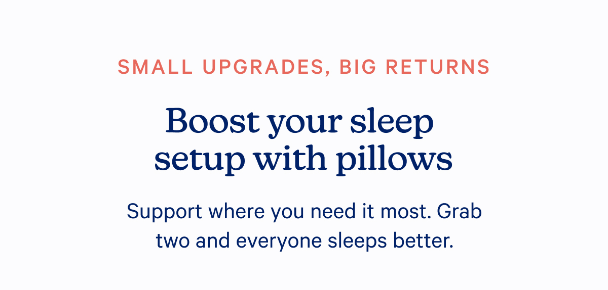 Boost your sleep setup with pillows