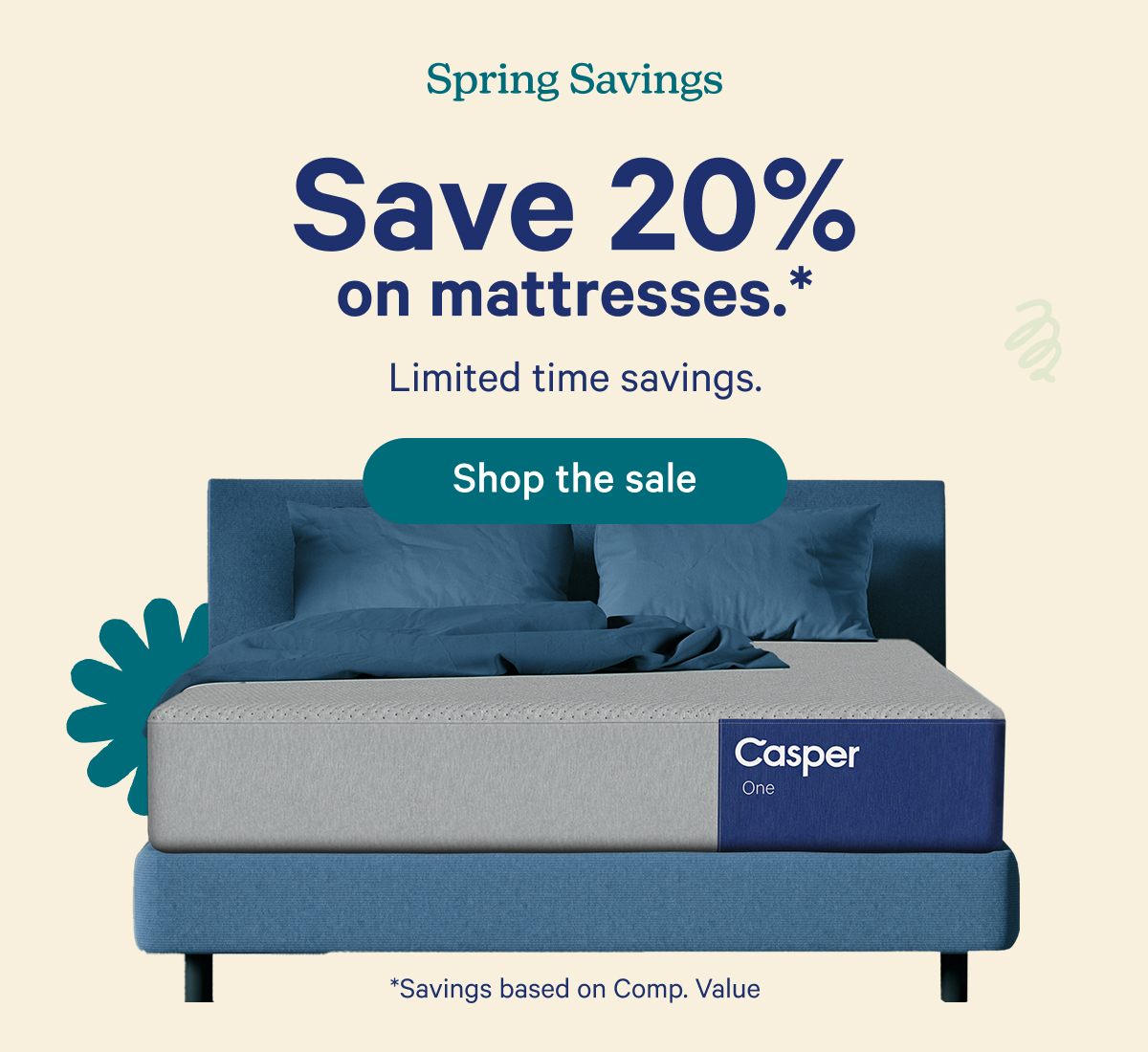 Spring Savings; Save 20% on mattresses*