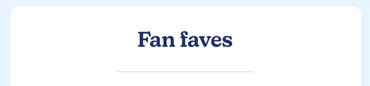 Fan faves