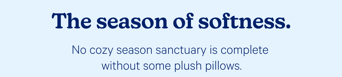 The season of softness