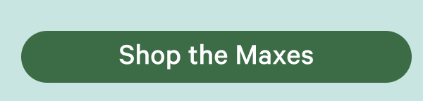 shop the maxes