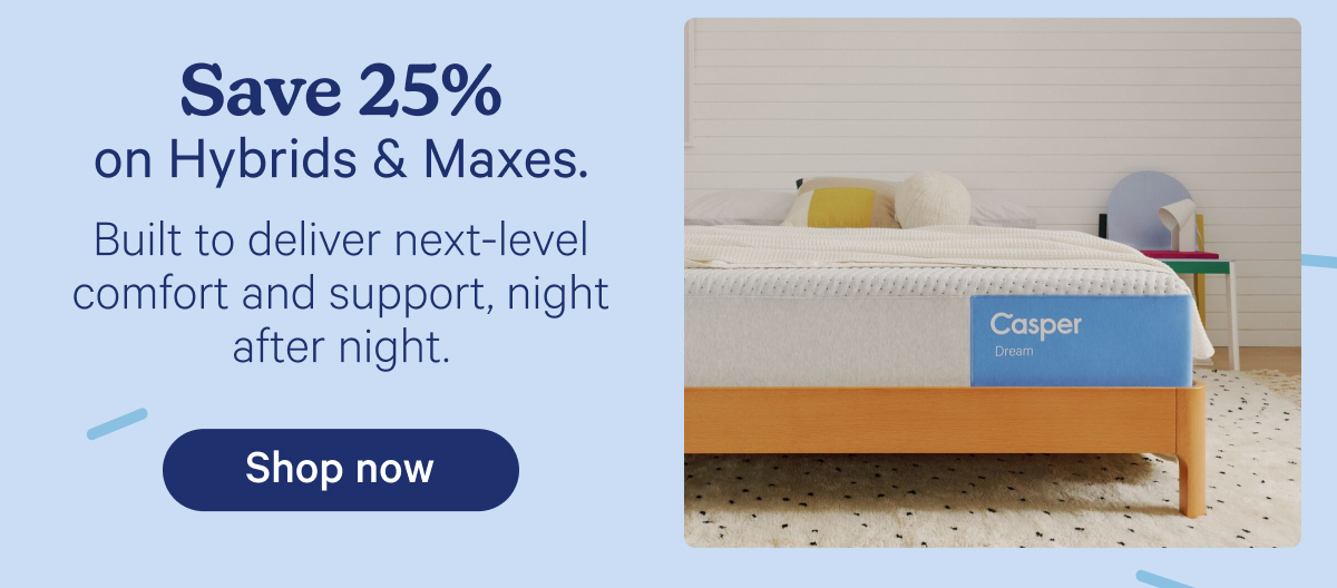 Save 25% on Hybrids and Maxes