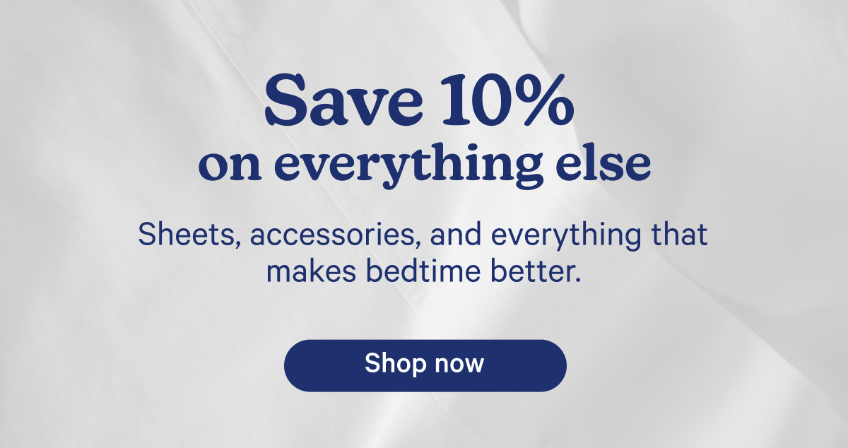 Save 10% on everything else