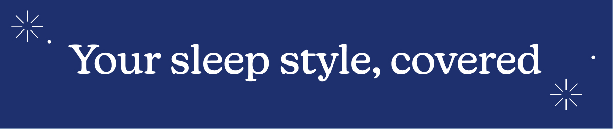 Your sleep style, covered