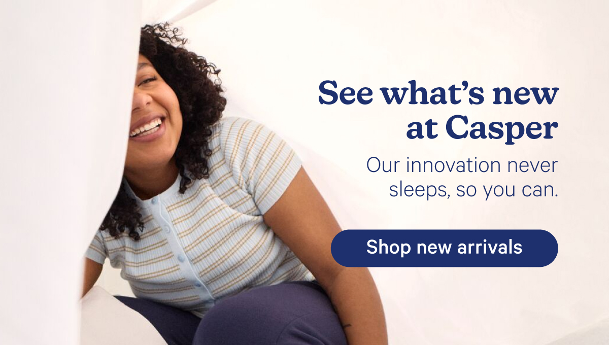 See what's new at casper