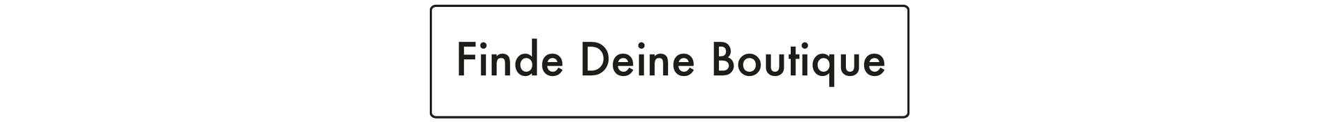 Finde Deine Boutique