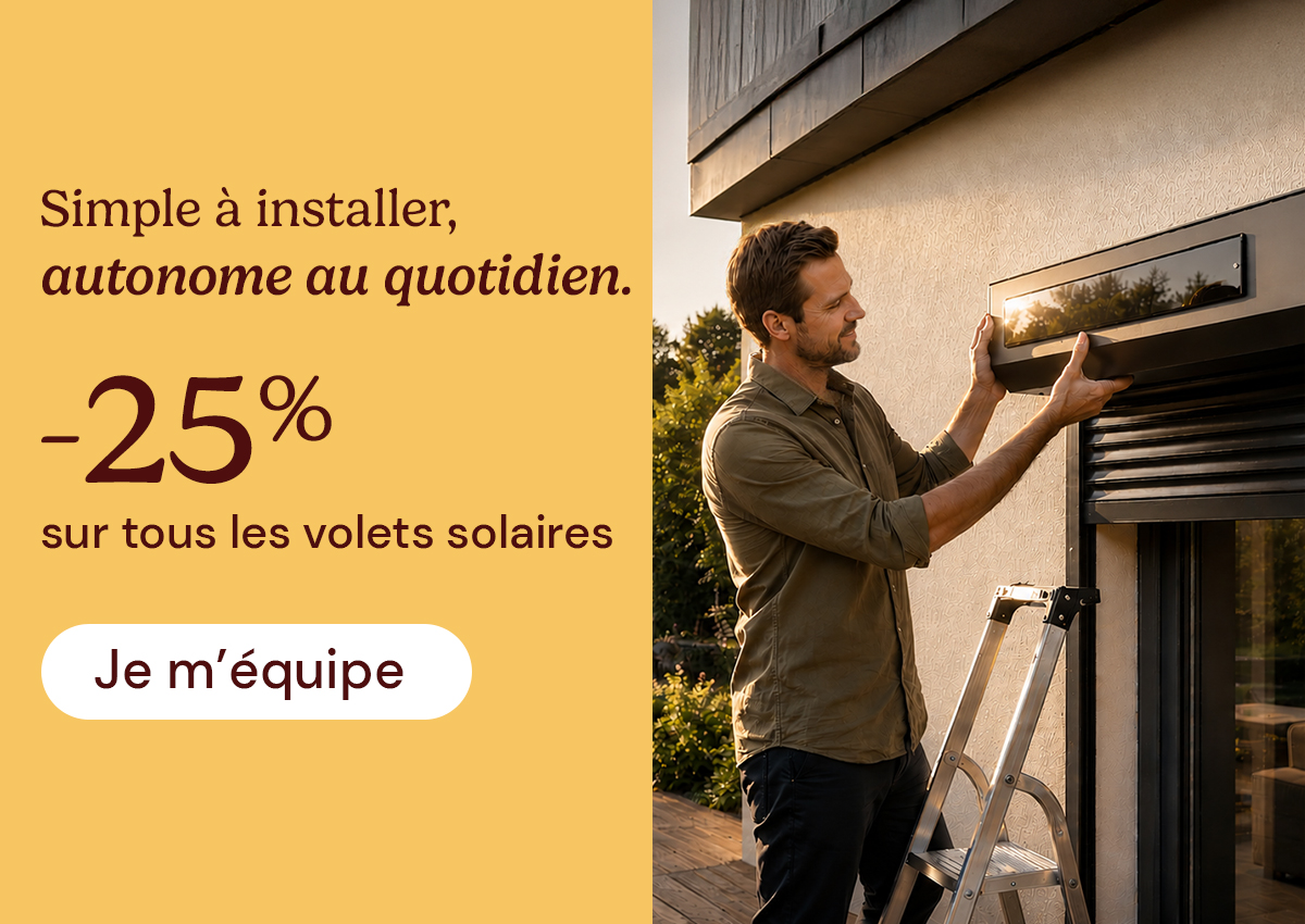 Dernières heures : -25% sur tous les volets solaires