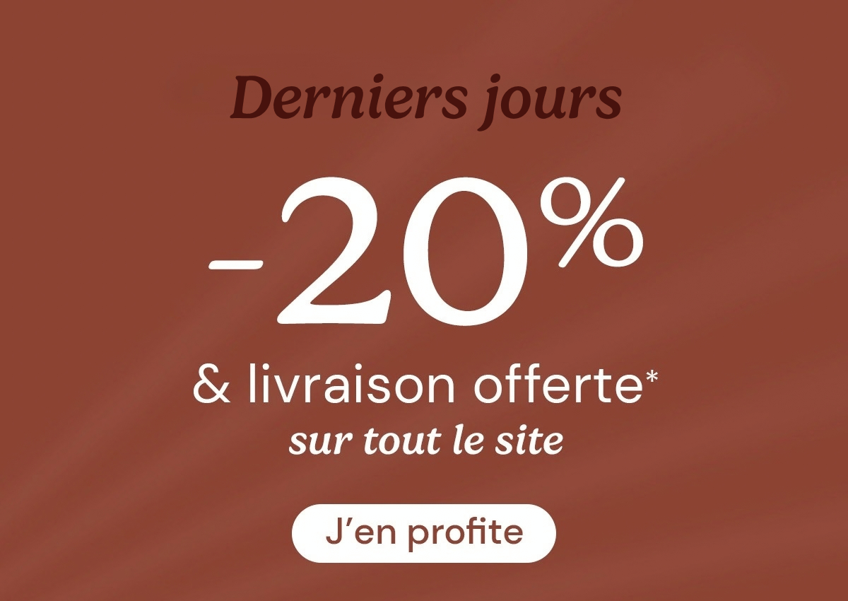 Derniers jours : -20% + livraison offerte