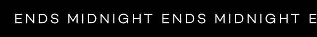 ENDS MIDNIGHT