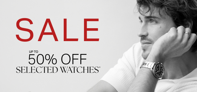 SALE: UP TO 50% OFF SELECTED WATCHES