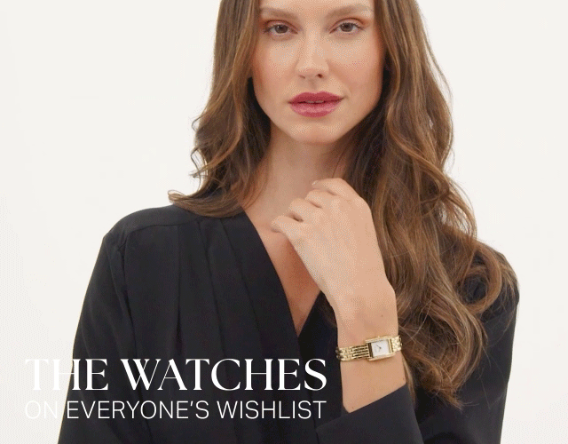 THE WATCHES ON EVERYONE'S WISHLIST