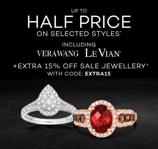 Sale up to half price on selected styles* Including LeVian and Vera Wang