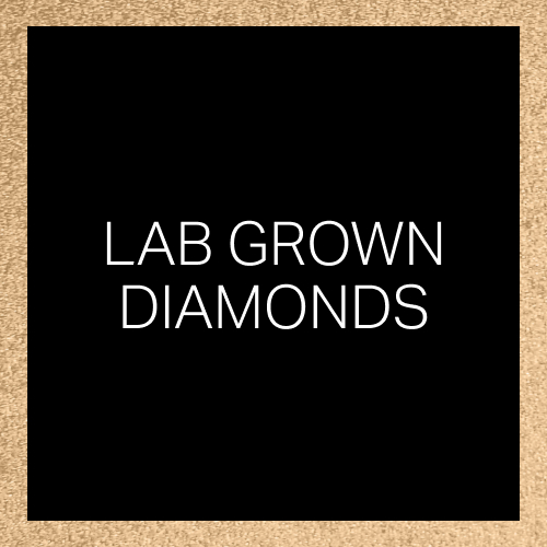 LAB GROWN DIAMONDS