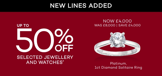 UP TO 50% OFF SELECTED JEWELLERY AND WATCHES*
