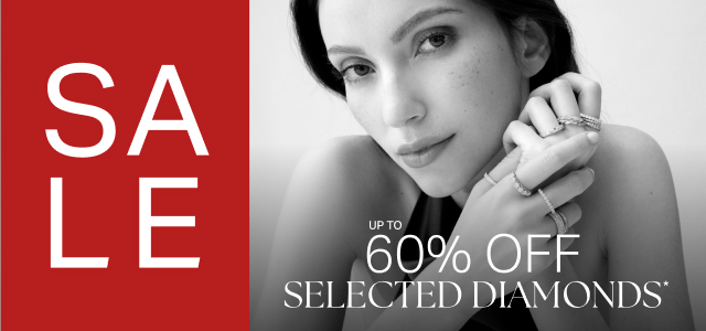 SALE UP TO 60% OFF SELECTED DIAMONDS*