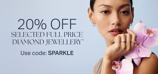 20% OFF SELECTED FULL PRICE DIAMOND JEWELLERY*