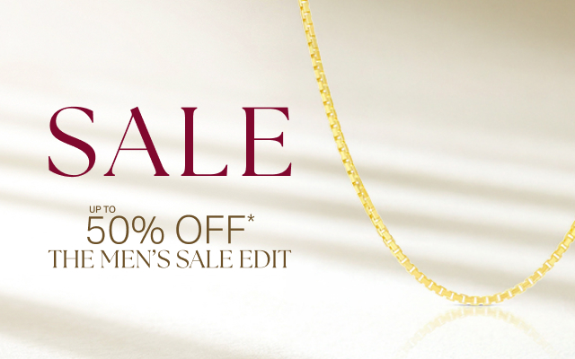 SALE UP TO 50% OFF* THE MEN'S SALE EDIT