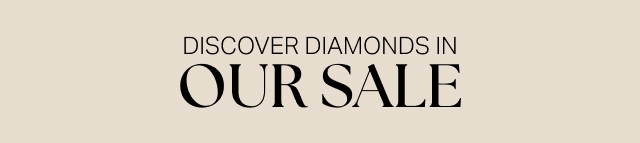 DISCOVER OUR DIAMONDS IN SALE