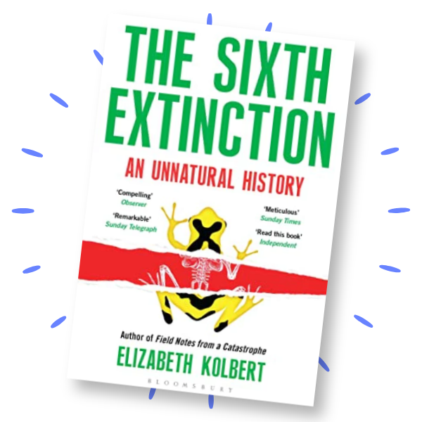 The Sixth Extinction 