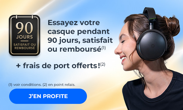 Essayez votre casque pendant 90 jours, satisfait ou remboursé (1) + frais de port offerts ! (2) (1)voir conditions. (2)en point relais. J'en profite. 