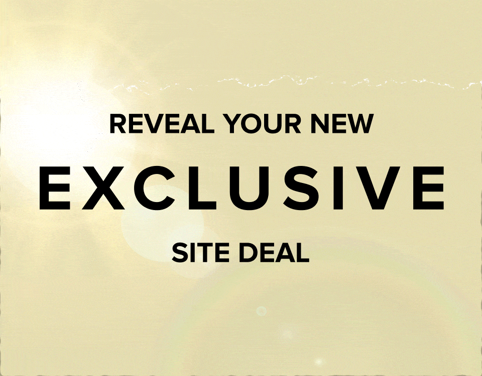 Reveal your exclusive offer