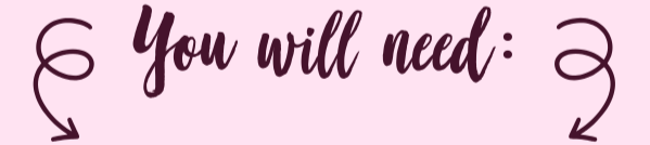You will need:
