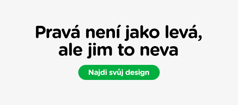  Pravá není jako levá, ale jim to neva