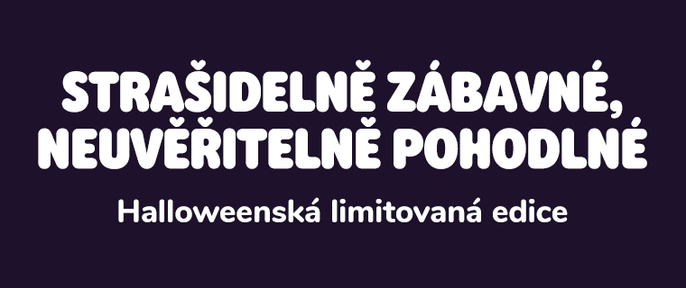  Strašidelně zábavné, neuvěřitelně pohodlné