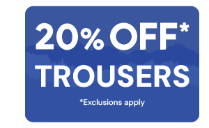 20% OFF ALL TROUSERS* *Exclusions apply