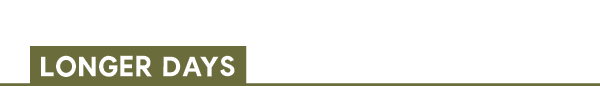 LONGER DAYS: MORE TIME TO PITCH AND CHILL. 
