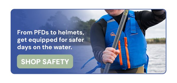 From PFDs to helmets, get equipped for safer days on the water. Shop Safety. Image depicts a man in a kayak, wearing a Palm Men's Meander PFD in Cobalt. 