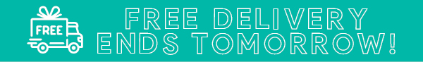 FREE DELIVERY ENDS TOMORROW!