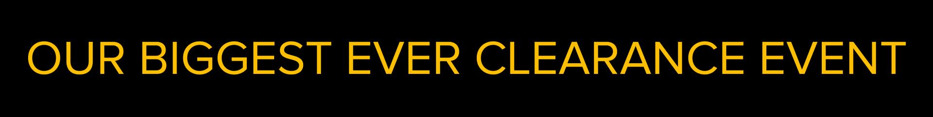 Our biggest ever clearance event 