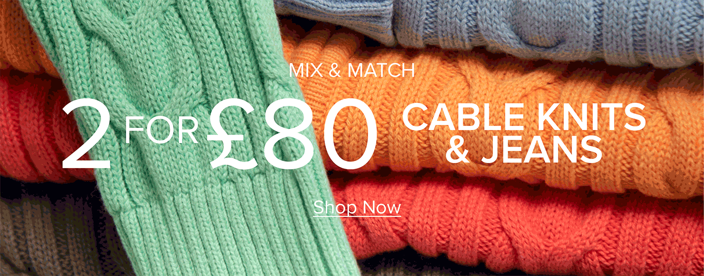 2 for £80 mix & match on cable knitwear