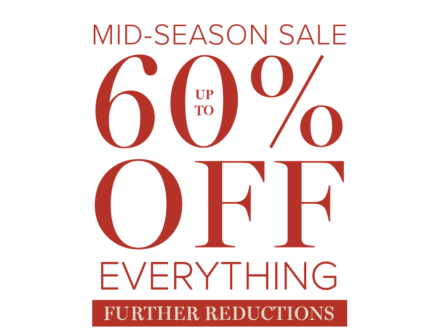 Mid-Season SALE - up to 60% off everything - Further Reductions
