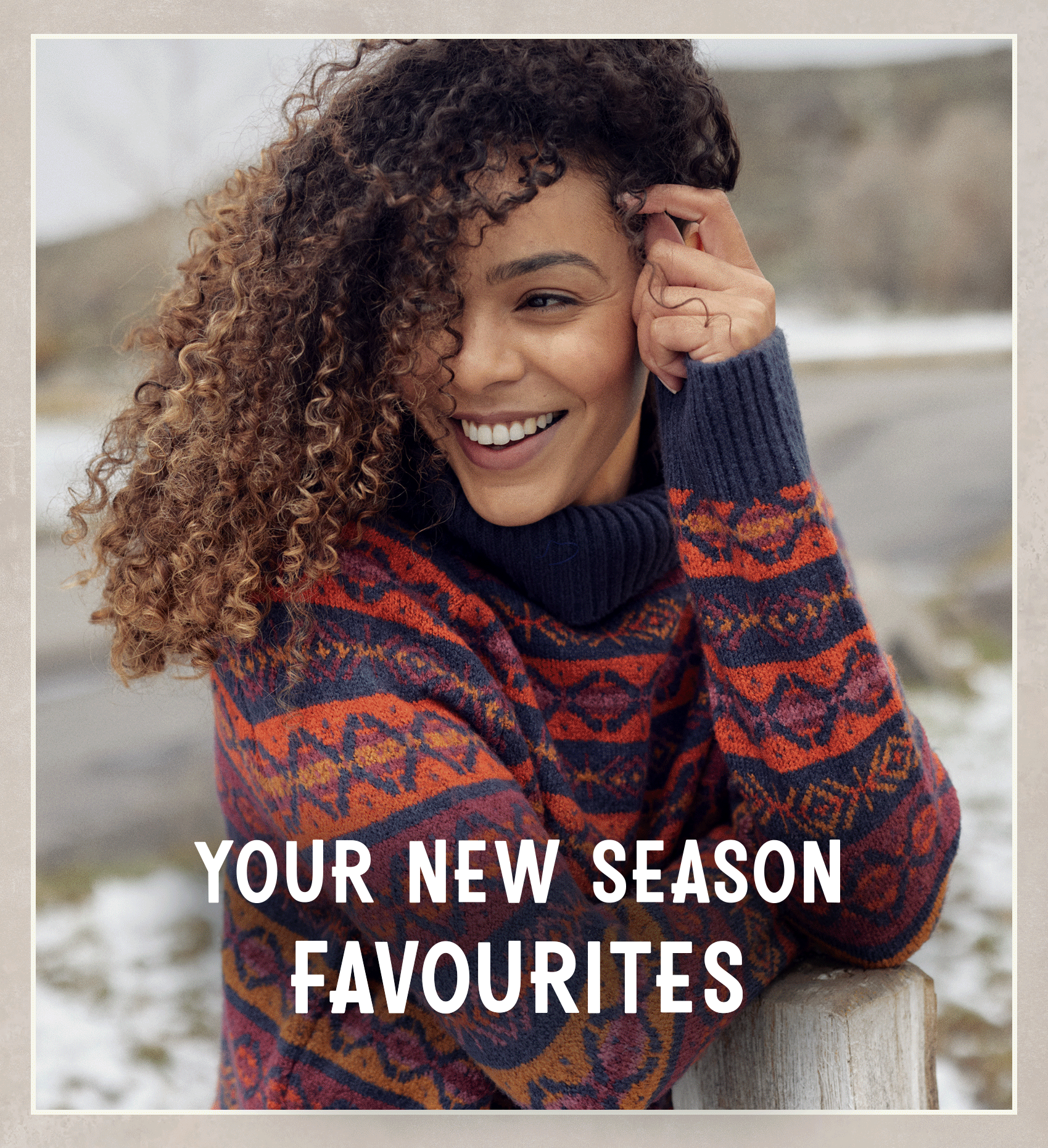 Your New Season Favourites