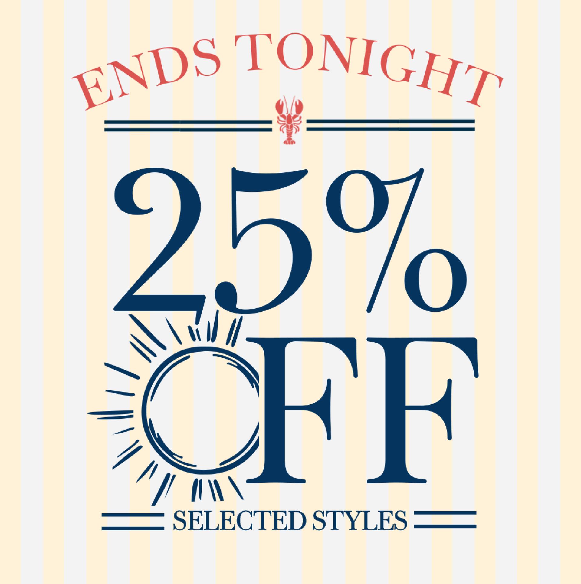 25% off Selected Styles - ENDS TONIGHT