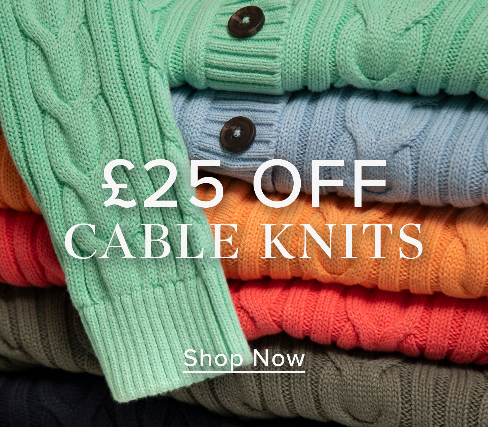 £25 off all cable knits