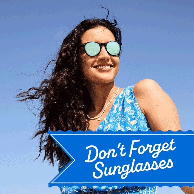 Don't Forget Sunglasses