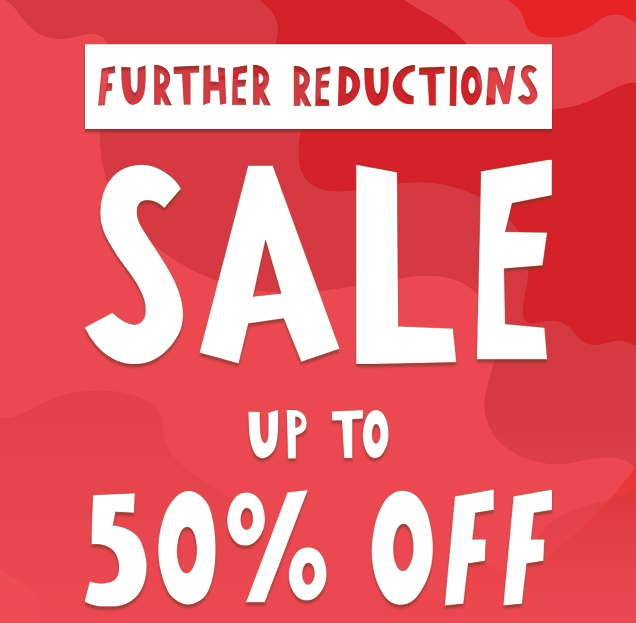 FURTHER REDUCTIONS - Up To 50% Off