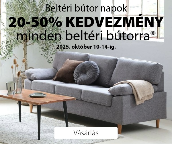 Beltéri bútor napok - Akár 50% kedvezmény