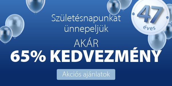 47. születésnapunkat ünnepeljük - Akár 65% kedvezmény