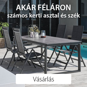 Kerti asztalok és székek akár féláron